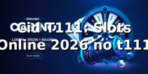 Cid T111: Slots Online 2026 no t111 🎰